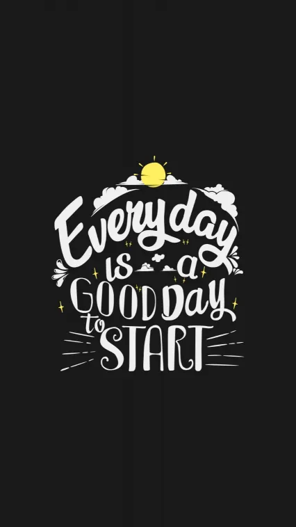 everyday is good day wallpaper